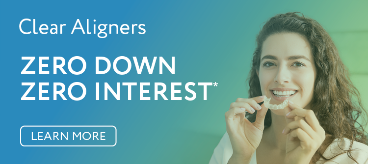 Clear Aligners - Zero Down, Zero Interest. Click to learn more